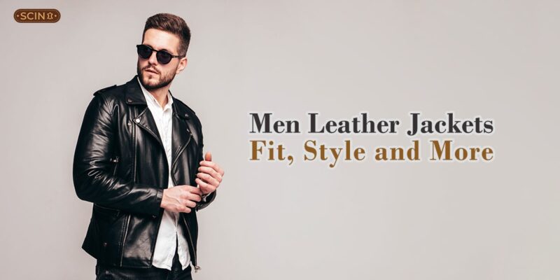 Men Leather Jackets - Fit, Style, and More